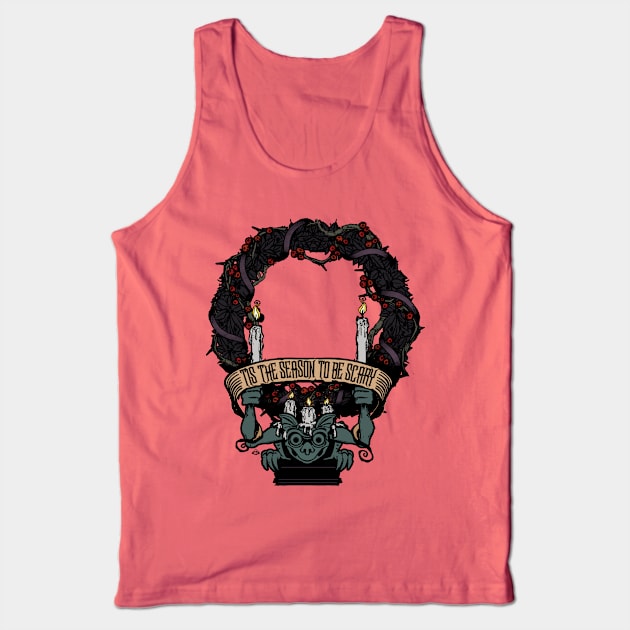 Tis the Season to be Scary Tank Top by SkprNck